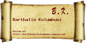 Barthalis Kolumbusz névjegykártya